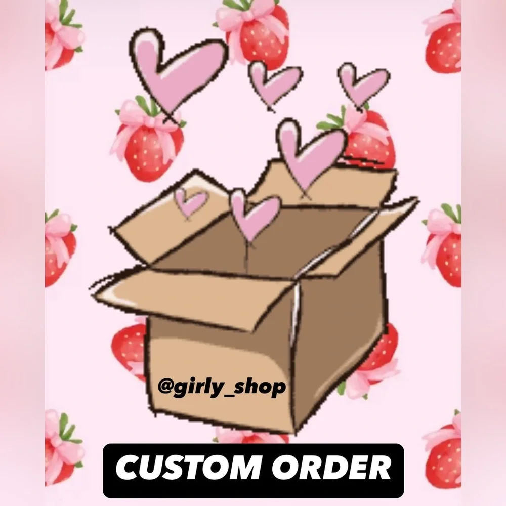 Girly’s Custom Order